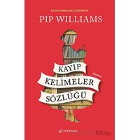 Kayıp Kelimeler Sözlüğü - Pip Williams - Serenad Yayınevi