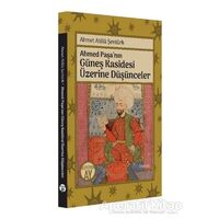 Ahmed Paşa’nın Güneş Kasidesi Üzerine Düşünceler - Ahmet Atilla Şentürk - Büyüyen Ay Yayınları