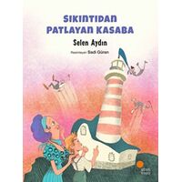 Sıkıntıdan Patlayan Kasaba - Selen Aydın - Günışığı Kitaplığı
