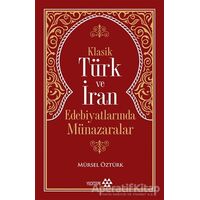 Klasik Türk ve İran Edebiyatlarında Münazaralar - Mürsel Öztürk - Yeditepe Yayınevi