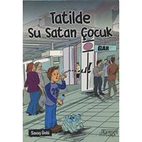 Tatilde Su Satan Çocuk - Savaş Ünlü - Kumran Yayınları