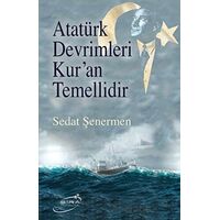 Atatürk Devrimleri Kur’an Temellidir - Sedat Şenermen - Şira Yayınları