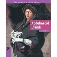Türk Sanatının Büyük Ustaları 7 Abdülmecid Efendi - Nilüfer Öndin - HayalPerest Kitap
