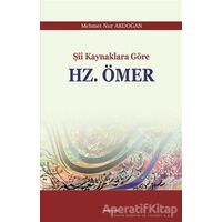 Şii Kaynaklara Göre Hz. Ömer - Mehmet Nur Akdoğan - Araştırma Yayınları