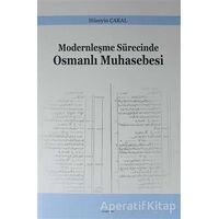 Modernleşme Sürecinde Osmanlı Muhasebesi - Hüseyin Çakal - Araştırma Yayınları