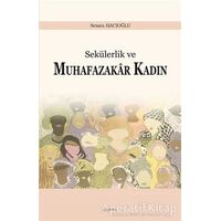 Sekülerlik ve Muhafazakar Kadın - Semra Hacıoğlu - Araştırma Yayınları