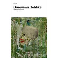 Görevimiz Tehlike - Osman Özbahçe - Atlas Kitap