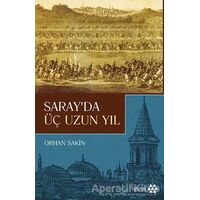 Sarayda Üç Uzun Yıl - Orhan Sakin - Yeditepe Yayınevi