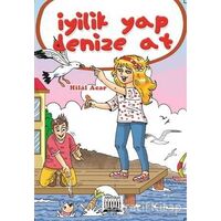 İyilik Yap Denize At - Hilal Acar - Anatolia Kitap