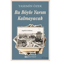 Angeliki ile Mehmet - 2 Bu Böyle Yarım Kalmayacak - Yasemin Özek - Epsilon Yayınevi