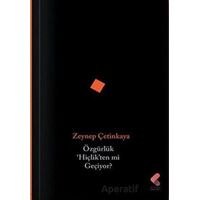 Özgürlük Hiçlikten mi Geçiyor? - Zeynep Çetinkaya - Klaros Yayınları
