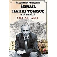 Türk Devriminin Penceresinden İsmail Hakkı Tonguç ve Köy Enstitüleri