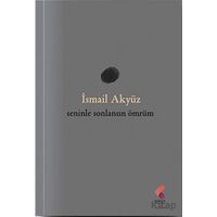 Seninle Sonlansın Ömrüm - İsmail Akyüz - Klaros Yayınları