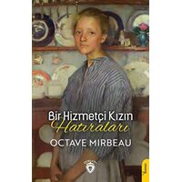 Bir Hizmetçi Kızın Hatıraları - Octave Mirbeau - Dorlion Yayınları