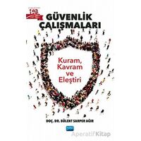 Güvenlik Çalışmaları - Kuram, Kavram Ve Eleştiri - Bülent Sarper Ağır - Nobel Akademik Yayıncılık