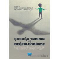 Çocuğu Tanıma Ve Değerlendirme Erken Çocukluk Döneminde Kullanılan Teknikler Ve Güncel Ölçme Araçlar