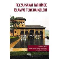 Peyzaj Sanat Tarihinde İslam ve Türk Bahçeleri - Parisa Göker - Gece Kitaplığı