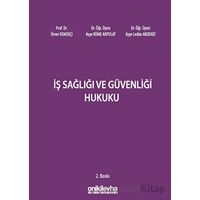 İş Sağlığı ve Güvenliği Hukuku - Ömer Ekmekçi - On İki Levha Yayınları