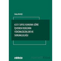 6331 Sayılı Kanuna Göre İşveren Vekilinin Yükümlülükleri ve Sorumluluğu