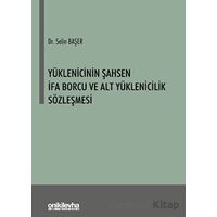 Yüklenicinin Şahsen İfa Borcu ve Alt Yüklenicilik Sözleşmesi - Selin Başer - On İki Levha Yayınları