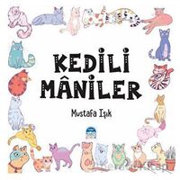 Kediler Maniler - Mustafa Işık - Martı Çocuk Yayınları