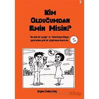 Kim Olduğumdan Emin Misin? - Şeyma Sıdıka Kılıç - Cinius Yayınları