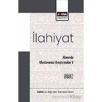 İlahiyat Alanında Uluslararası Araştırmalar V - Kolektif - Eğitim Yayınevi - Bilimsel Eserler