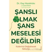 Şanslı Olmak Şans Meselesi Değildir - Carole Kline - Sola Unitas