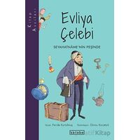 Evliya Çelebi - Seyahatnamenin Peşinde - Feride Kurtulmuş - Ketebe Çocuk