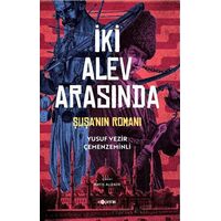 İki Alev Arasında: Şuşa’nın Romanı - Yusuf Vezir Çemenzeminli - Kopernik Kitap