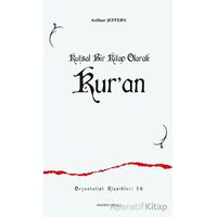 Kutsal Bir Kitap Olarak Kur’an - Arthur Jeffery - Ankara Okulu Yayınları