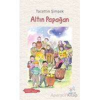 Altın Papağan - Tacettin Şimşek - Uçan At Yayınları