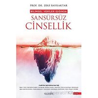 Bilimsel Veriler Işığında Sansürsüz Cinsellik - Zeki Bayraktar - Yüzleşme Yayınları