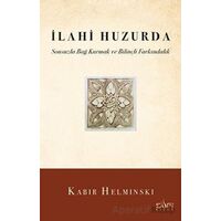 İlahi Huzurda & Sonsuzla Bağ Kurmak ve Bilinçli Farkındalık - Kabir Helminski - Sufi Kitap