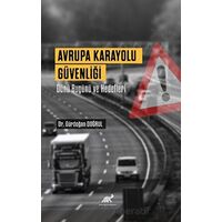Avrupa Karayolu Güvenliği Dünü Bugünü Ve Hedefleri - Gündoğan Doğrul - Paradigma Akademi Yayınları