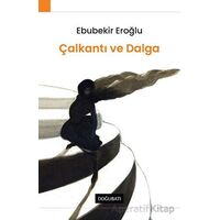 Çalkantı Ve Dalga - Ebubekir Eroğlu - Doğu Batı Yayınları