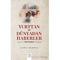 Yurttan Ve Dünyadan Haberler – Gezi Yazıları- - Cemal Kurnaz - Post Yayınevi