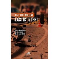 Olay Yeri İnceleme Lastik İzleri - Murat Darçın - Paradigma Akademi Yayınları