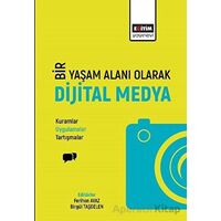 Bir Yaşam Deneyimi Olarak Dijital Medya - Kolektif - Eğitim Yayınevi - Bilimsel Eserler