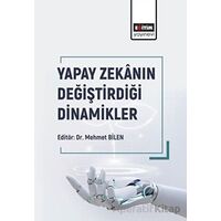 Yapay Zekanın Değiştirdiği Dinamikler - Kolektif - Eğitim Yayınevi - Bilimsel Eserler