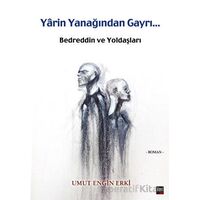 Yarin Yanağından Gayri - Bedreddin ve Yoldaşları - Umut Engin Erki - İleri Yayınları