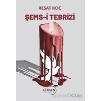 Şems-i Tebrizi - Reşat Koç - Liman Yayınevi