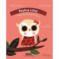 Baykuş Luluş Yuvasından Ayrılmak İstemiyor - Claire Clement - Yapı Kredi Yayınları