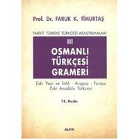 Osmanlı Türkçesi Grameri 3 - Faruk K. Timurtaş - Alfa Yayıncılık
