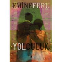 Yolculuk - Emine Ebru - Kafe Kültür Yayıncılık