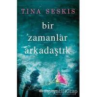 Bir Zamanlar Arkadaştık - Tina Seksis - Epsilon Yayınevi