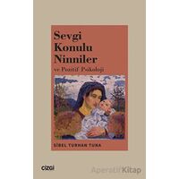 Sevgi Konulu Ninniler ve Pozitif Psikoloji - Sibel Turhan Tuna - Çizgi Kitabevi Yayınları