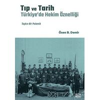 Tıp ve Tarih: Türkiye’de Hekim Öznelliği - Özen B. Demir - Nota Bene Yayınları
