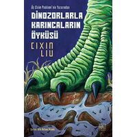 Dinozorlarla Karıncaların Öyküsü - Cixin Liu - İthaki Yayınları