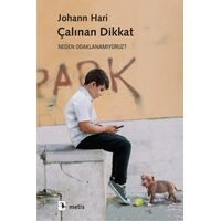 Çalınan Dikkat - Neden Odaklanamıyoruz? - Johann Hari - Metis Yayıncılık